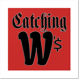 Catching W's Posters and Art